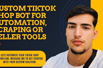 custom tiktok shop bot for automation, scraping or seller tools