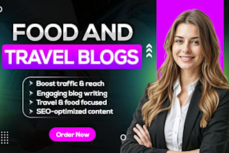 write travel blogs, food articles, and food blog posts with SEO