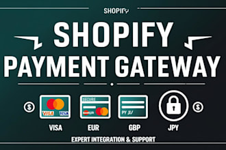 setup  and integrate verified shopify payment gateway, paypal, stripe, wise