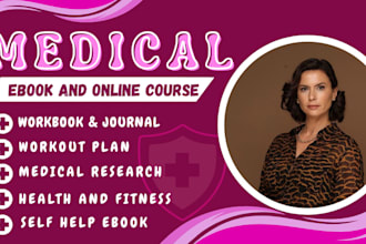 ghostwrite 30k words medical ebook, self help,  workbook, journal, workout plan