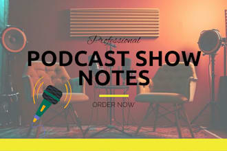 write engaging podcast show notes with timestamps and SEO optimization