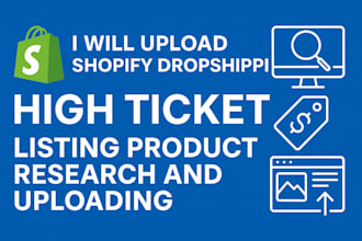 upload shopify dropshipping high ticket listing product research and uploading