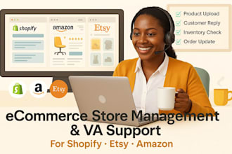 manage your etsy shopify amazon store as your VA or ecommerce virtual assistant
