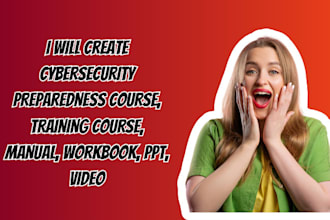 create cybersecurity preparedness course, training course, manual, workbook, PPT
