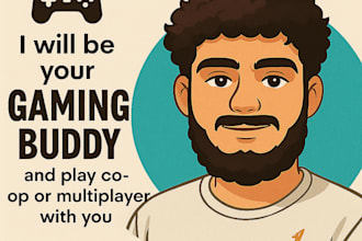 be your gaming buddy and play coop or multiplayer with you