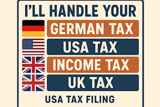 handle your german tax, usa tax, income tax, uk tax and usa tax filing