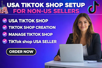 create and setup USA tiktok shop for non US sellers