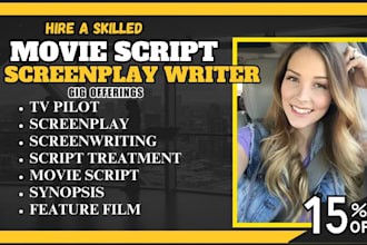 be your scriptwriter for movie script, film script, screenplay, tv series