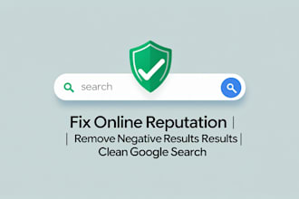 fix your online reputation and remove negative  search results