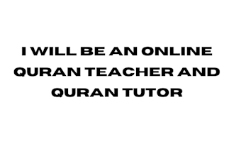be an online quran teacher and quran tutor