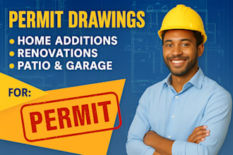 do permit drawings for home additions, renovation, patio, garage