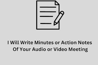 take or write minutes of meetings from audio and video