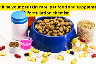 be your pet skin care ,pet food and supplement formulation chemist