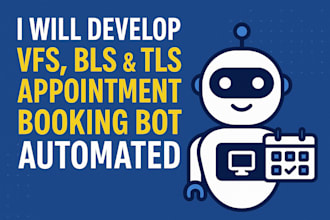 develop, vfs, bls and tls appointment booking bot fully automated