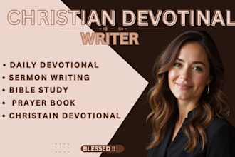 be your christain devotional ghostwriter for daily and weakly devotions