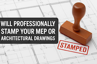 professionally stamp your mep or architectural drawings and review your drawing