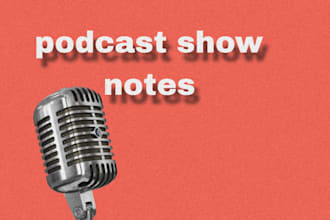 do write podcast show notes and descriptions