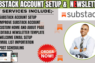 setup substack account, design substack content,post, edit newsletter template