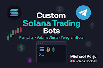 develop solana trading bot, pump fun bot, volume bot, and telegram bot