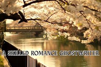 be your skilled romance ghostwriter