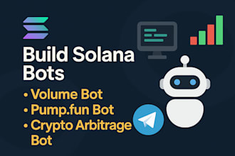 build solana volume bot, pump fun bot, crypto arbitrage bot