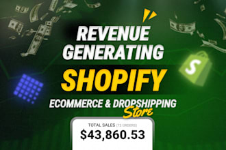 build revenue generating shopify store or dropshipping site