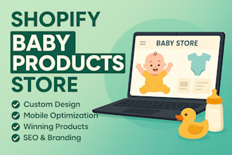 create a premium baby shopify store that sells fast and redesign shopify store