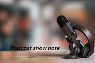 write SEO optimized podcast show notes that boost engagement and visibility