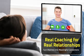 be your personal online dating and relationship coach, advisor