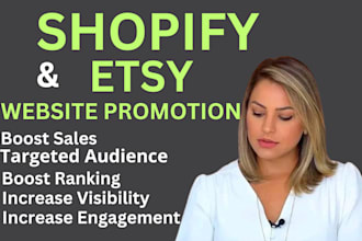 do shopify marketing, etsy promotion to boost organic website traffic