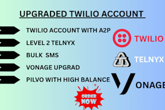 create upgraded verified twilio telnyx and vonage account for bulk sms services