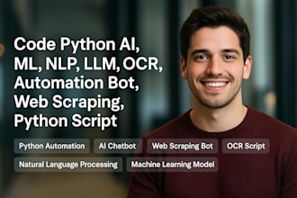 code python ai, ml, nlp, llm, ocr, automation bot, web scraping, python script
