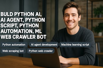 build python ai, ai agent, python script, python automation, ml, web crawler bot