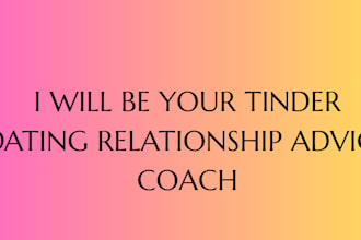 be your tinder dating relationship coach