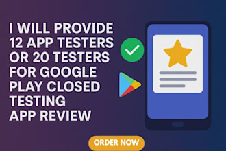 provide 12 app testers or 20 testers for google play closed testing app review