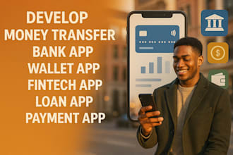 develop money transfer, bank, wallet, fintech, loan, and payment apps