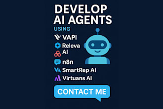develop ai agents using vapi, relevance ai, n8n, smartrep ai, virtuans ai, make
