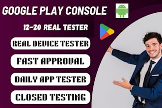 provide 12 or 20 real active testers for google play close testing app review