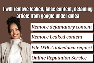 remove leaked, false content, defaming articles, news from google under dmca