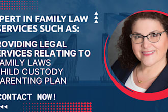 provide legal services relating to family laws, child custody and parenting plan