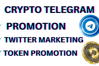 do telegram promotion, twitter x marketing, boost your token to 100m investors