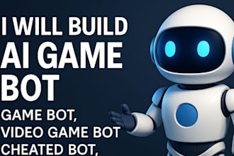 develop ai game bot, game bot, video game bot, cheated bot, ai chatbot, mini bot