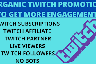 organically promote twitch channel bring the live viewers and hit partner