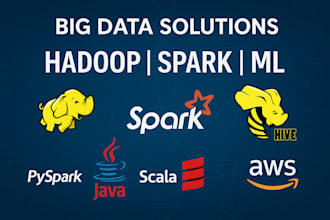 deliver big data solutions using hadoop, spark, pyspark, java, machine learning