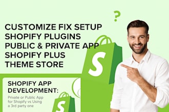 customize fix setup shopify plugins public  private app shopify plus theme store