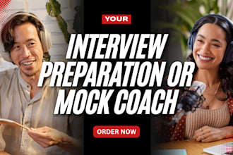 provide school and job mock interview prep, practice, coaching and feedback
