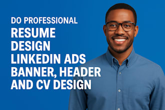 do professional resume design, linkedin ads, banner, header and cv design