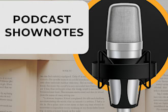 listen and write podcast show notes in 24 hours