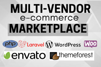 build a multi vendor ecommerce marketplace website in PHP, laravel, or wordpress