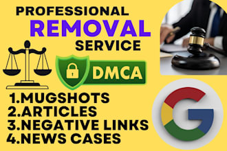 remove permanently news articles, mugshots, negative links, and court cas